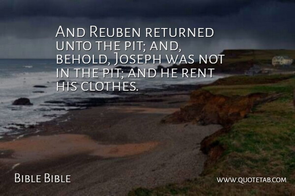 Bible Bible Quote About Clothes, Joseph, Rent, Returned, Unto: And Reuben Returned Unto The...