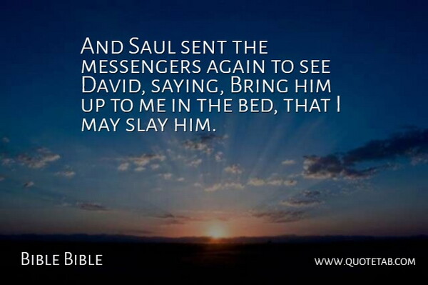 Bible Bible Quote About Again, Bed, Bring, Sent: And Saul Sent The Messengers...