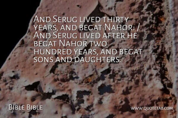 Bible Bible Quote About Hundred, Lived, Sons, Thirty: And Serug Lived Thirty Years...