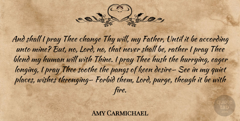 Amy Carmichael Quote About Christian, Father, Inspiration: And Shall I Pray Thee...