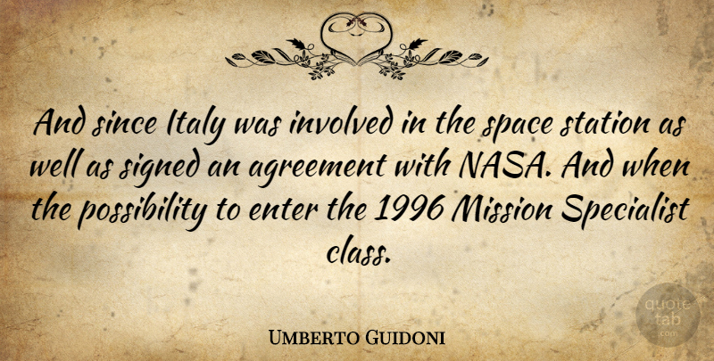 Umberto Guidoni Quote About Class, Space, Agreement: And Since Italy Was Involved...