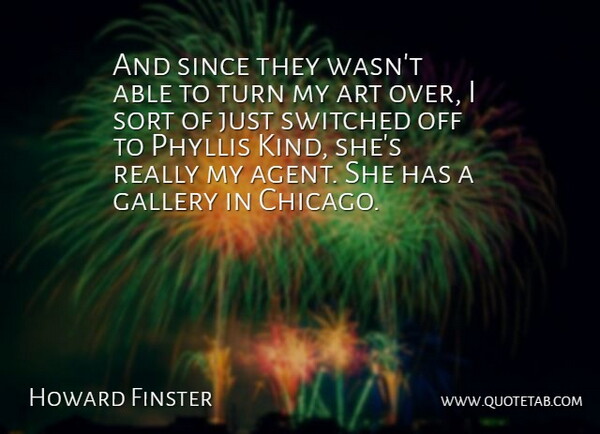 Howard Finster Quote About American Artist, Art, Gallery, Since, Sort: And Since They Wasnt Able...