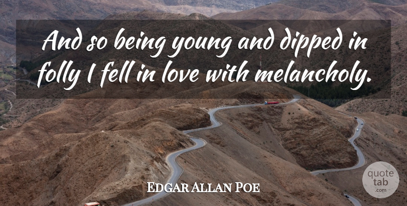 Edgar Allan Poe Quote About Love, Inspirational, Life: And So Being Young And...