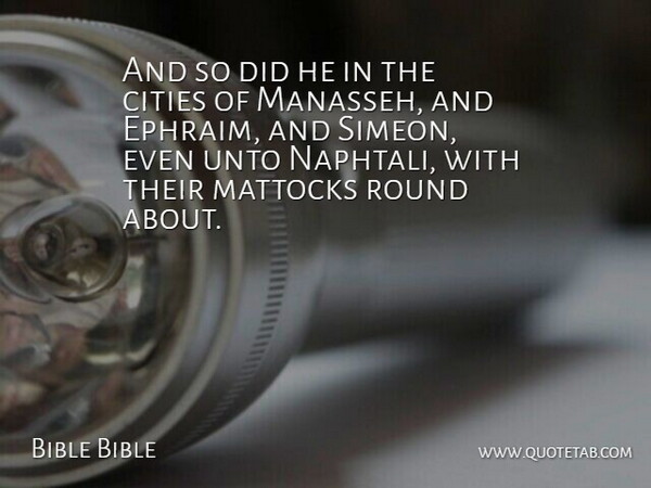 Bible Bible Quote About Cities, Round, Unto: And So Did He In...
