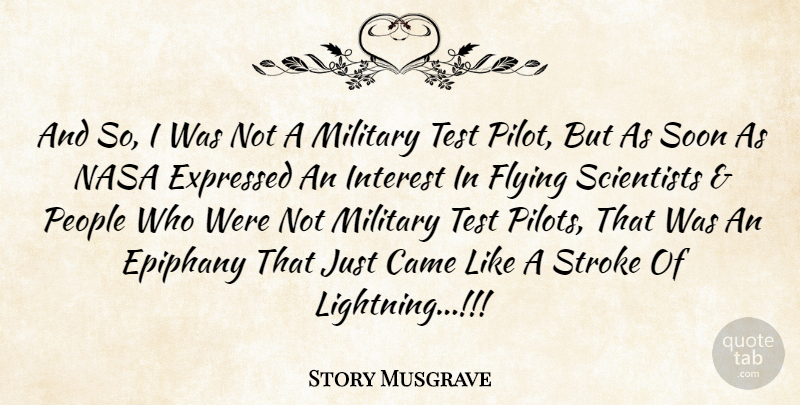 Story Musgrave Quote About Military, People, Flying: And So I Was Not...