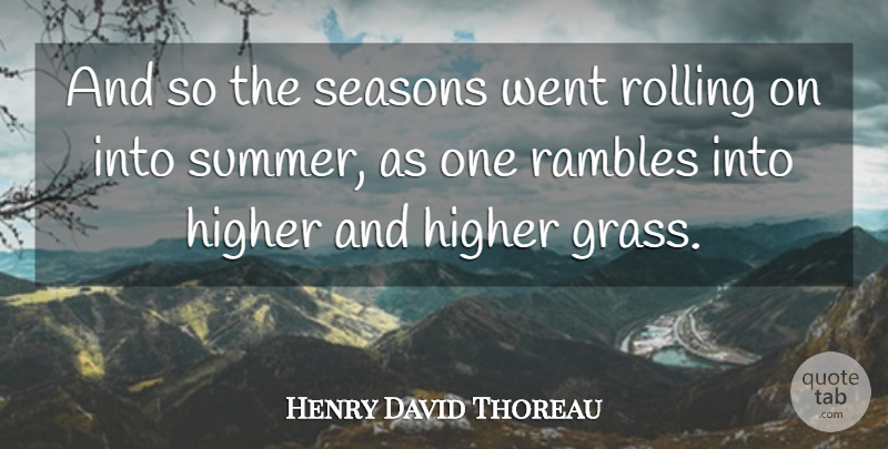 Henry David Thoreau Quote About Summer, Rolling, Grass: And So The Seasons Went...