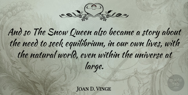 Joan D. Vinge Quote About Queens, Snow, Stories: And So The Snow Queen...
