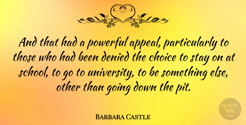 Barbara Castle Quote About Denied, Stay: And That Had A Powerful...