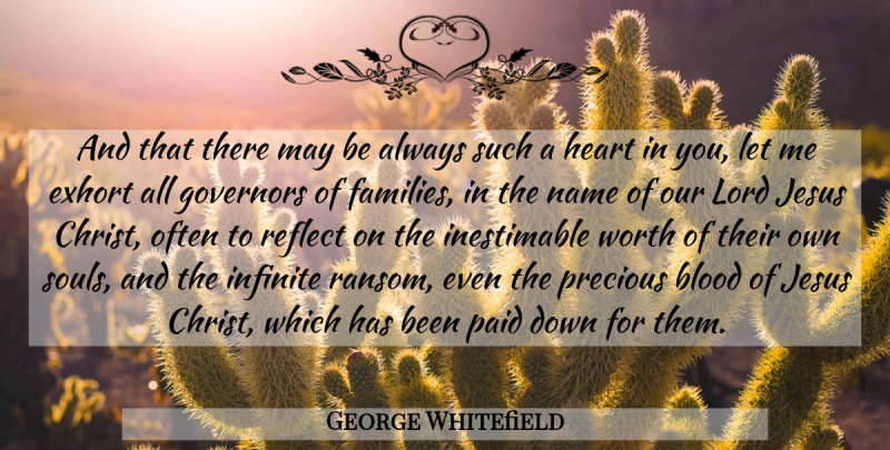 George Whitefield Quote About Blood, Governors, Heart, Infinite, Jesus: And That There May Be...