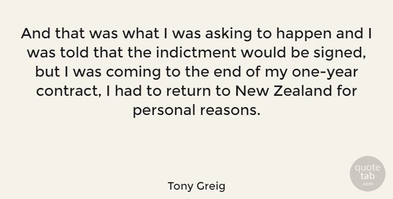 Tony Greig Quote About Years, Would Be, Asking: And That Was What I...