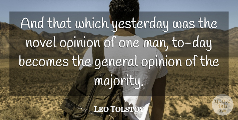 Leo Tolstoy Quote About Men, Yesterday, Majority: And That Which Yesterday Was...