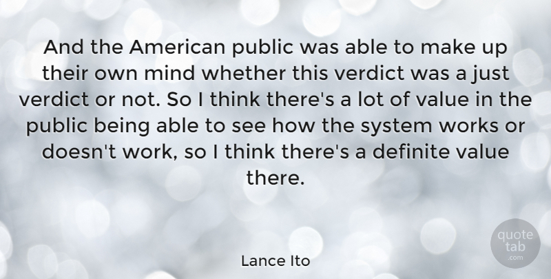 Lance Ito Quote About American Judge, Definite, Mind, Public, Verdict: And The American Public Was...