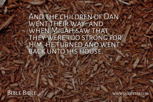 Bible Bible Quote About Children, Dan, Saw, Strong, Turned: And The Children Of Dan...