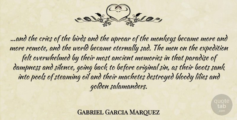 Gabriel Garcia Marquez Quote About Memories, Men, Oil: And The Cries Of The...