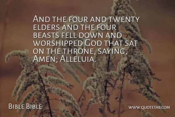 Bible Bible Quote About Beasts, Elders, Fell, Four, God: And The Four And Twenty...