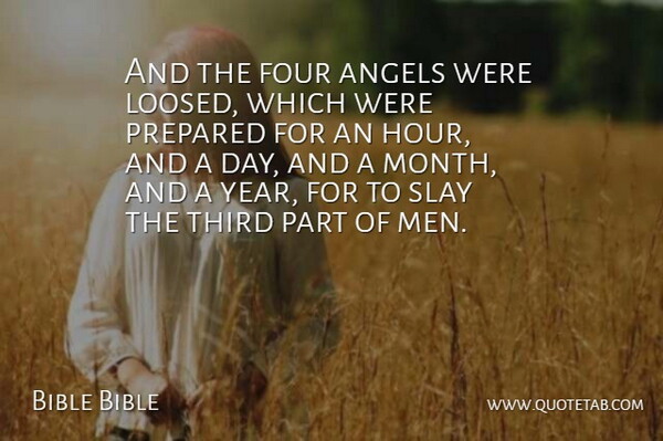 Bible Bible Quote About Angels, Four, Prepared, Third: And The Four Angels Were...
