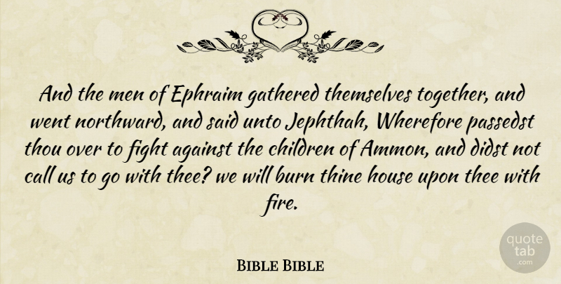 Bible Bible Quote About Against, Burn, Call, Children, Fight: And The Men Of Ephraim...