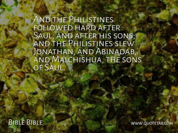 Bible Bible Quote About Followed, Hard, Sons: And The Philistines Followed Hard...