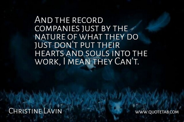 Christine Lavin Quote About Companies, Hearts, Mean, Nature, Record: And The Record Companies Just...