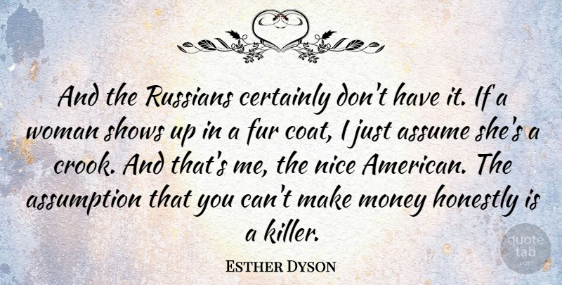 Esther Dyson Quote About Nice, Eyebrows, Crooks: And The Russians Certainly Dont...