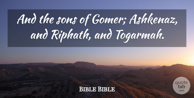 Bible Bible Quote About Sons: And The Sons Of Gomer...