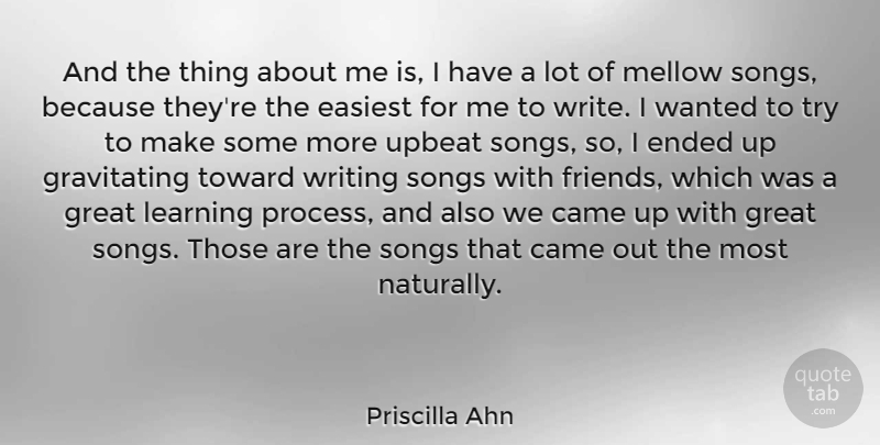 Priscilla Ahn Quote About Song, Writing, Trying: And The Thing About Me...