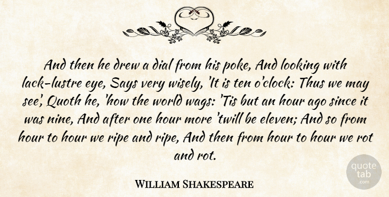 William Shakespeare Quote About Eye, World, May: And Then He Drew A...