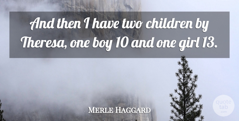 Merle Haggard Quote About American Musician, Children: And Then I Have Two...