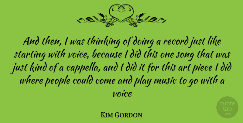 Kim Gordon Quote About Song, Art, Thinking: And Then I Was Thinking...