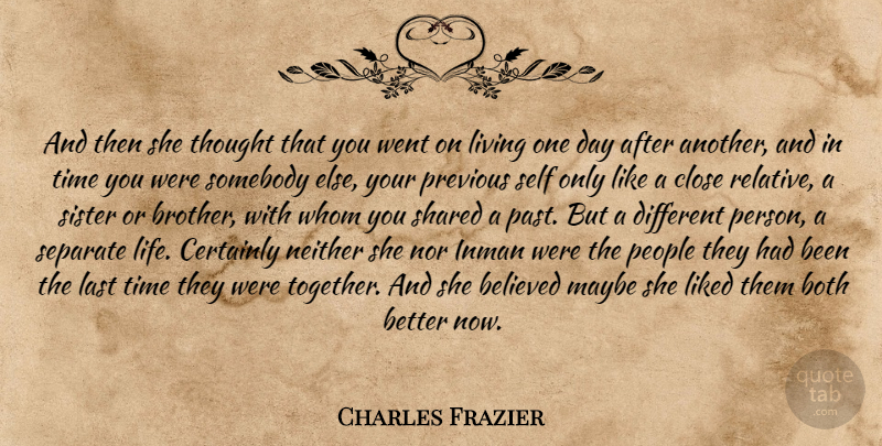 Charles Frazier Quote About Brother, Past, Self: And Then She Thought That...