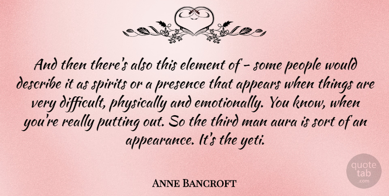 Anne Bancroft Quote About Men, People, Yeti: And Then Theres Also This...