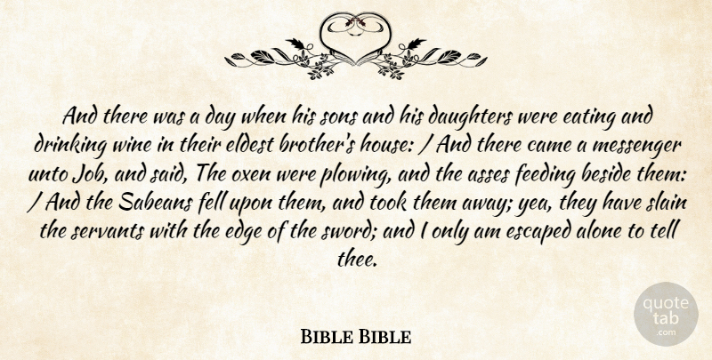 Bible Bible Quote About Alone, Beside, Came, Daughters, Drinking: And There Was A Day...