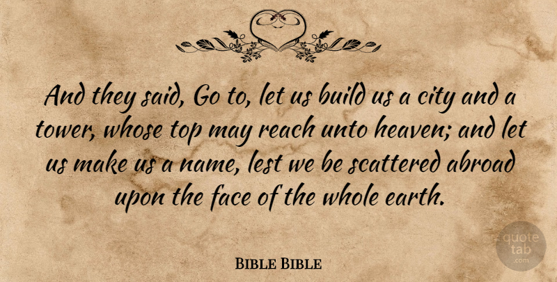 Bible Bible Quote About Abroad, Build, City, Face, Heaven: And They Said Go To...