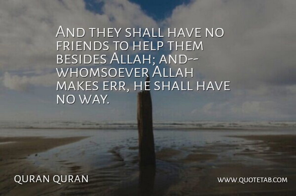 quran quran Quote About Allah, Besides, Help, Shall: And They Shall Have No...