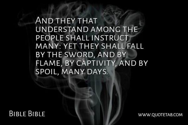 Bible Bible Quote About Among, Fall, People, Shall, Understand: And They That Understand Among...