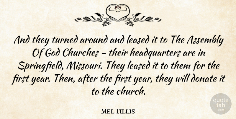 Mel Tillis Quote About Assembly, Churches, Donate, God, Turned: And They Turned Around And...