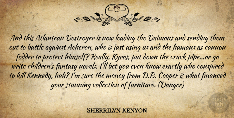 Sherrilyn Kenyon Quote About Children, Writing, Fantasy Novels: And This Atlantean Destroyer Is...