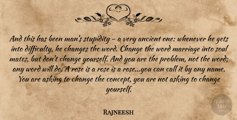 Rajneesh Quote About Marriage, Men, Names: And This Has Been Mans...
