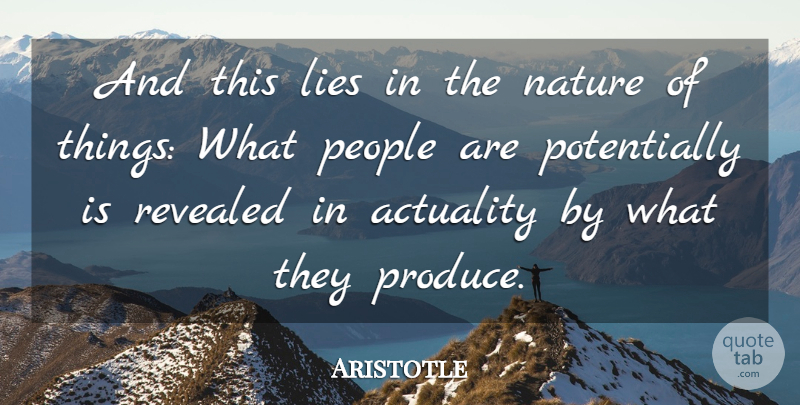 Aristotle Quote About Lying, People, Produce: And This Lies In The...