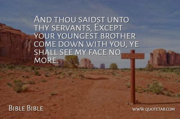 Bible Bible Quote About Brother, Except, Face, Shall, Thou: And Thou Saidst Unto Thy...