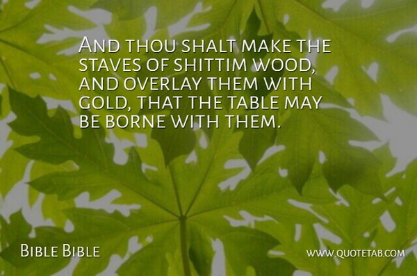 Bible Bible Quote About Borne, Gold, Shalt, Table, Thou: And Thou Shalt Make The...