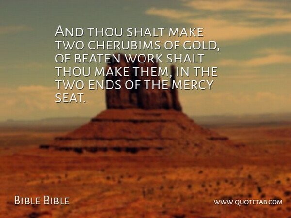 Bible Bible Quote About Beaten, Ends, Gold, Mercy, Shalt: And Thou Shalt Make Two...