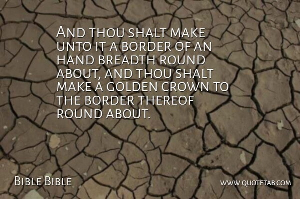 Bible Bible Quote About Border, Breadth, Crown, Golden, Hand: And Thou Shalt Make Unto...