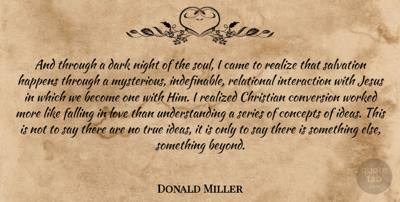 Donald Miller Quote About Christian, Jesus, Falling In Love: And Through A Dark Night...