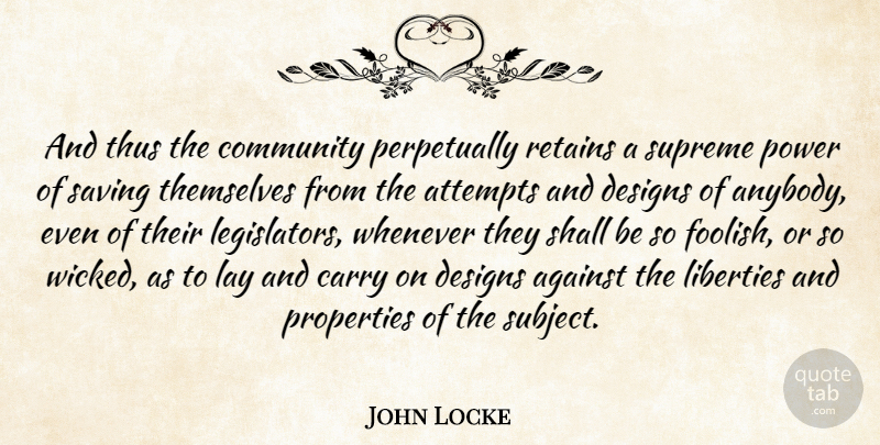 John Locke Quote About Design, Community, Wicked: And Thus The Community Perpetually...