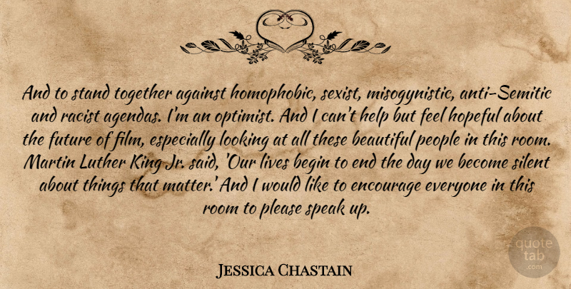 Jessica Chastain Quote About Beautiful, Kings, People: And To Stand Together Against...