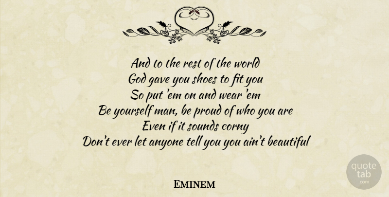 Eminem Quote About Beautiful, Being Yourself, Rap: And To The Rest Of...