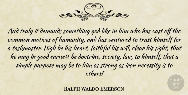 Ralph Waldo Emerson Quote About Strong, Heart, Simple: And Truly It Demands Something...
