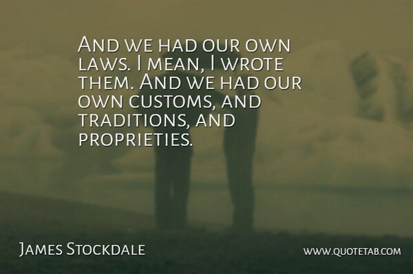 James Stockdale Quote About American Soldier, Wrote: And We Had Our Own...