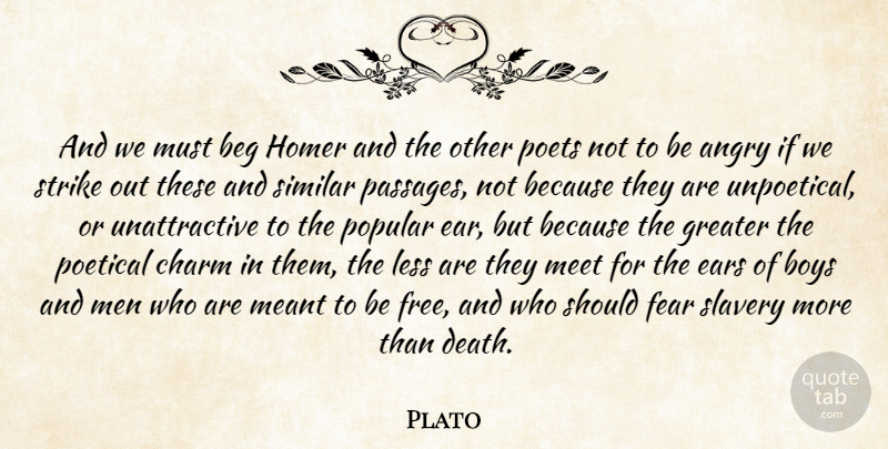 Plato Quote About Plato, Boys, Men: And We Must Beg Homer...